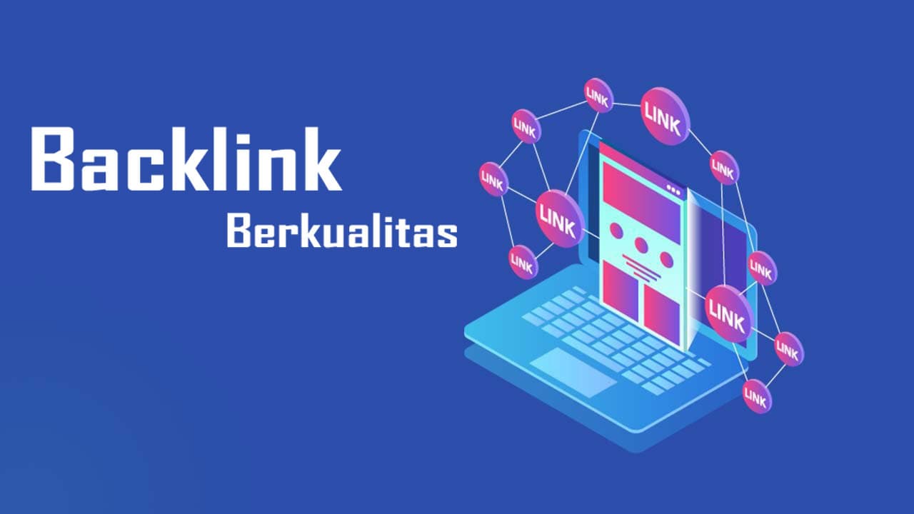 5 Keunggulan Menggunakan Backlink Berkualitas